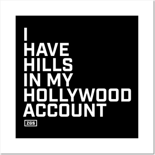 Hills in my Hollywood Account Posters and Art